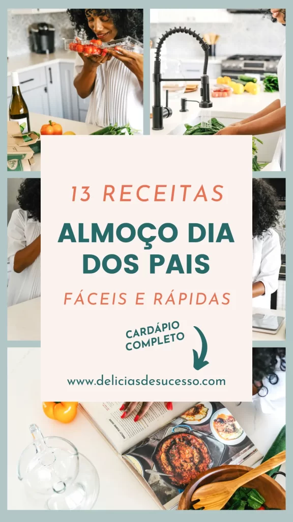 Almoço Dia dos Pais - 13 Receitas Fáceis e Rápidas para um almoço especial 