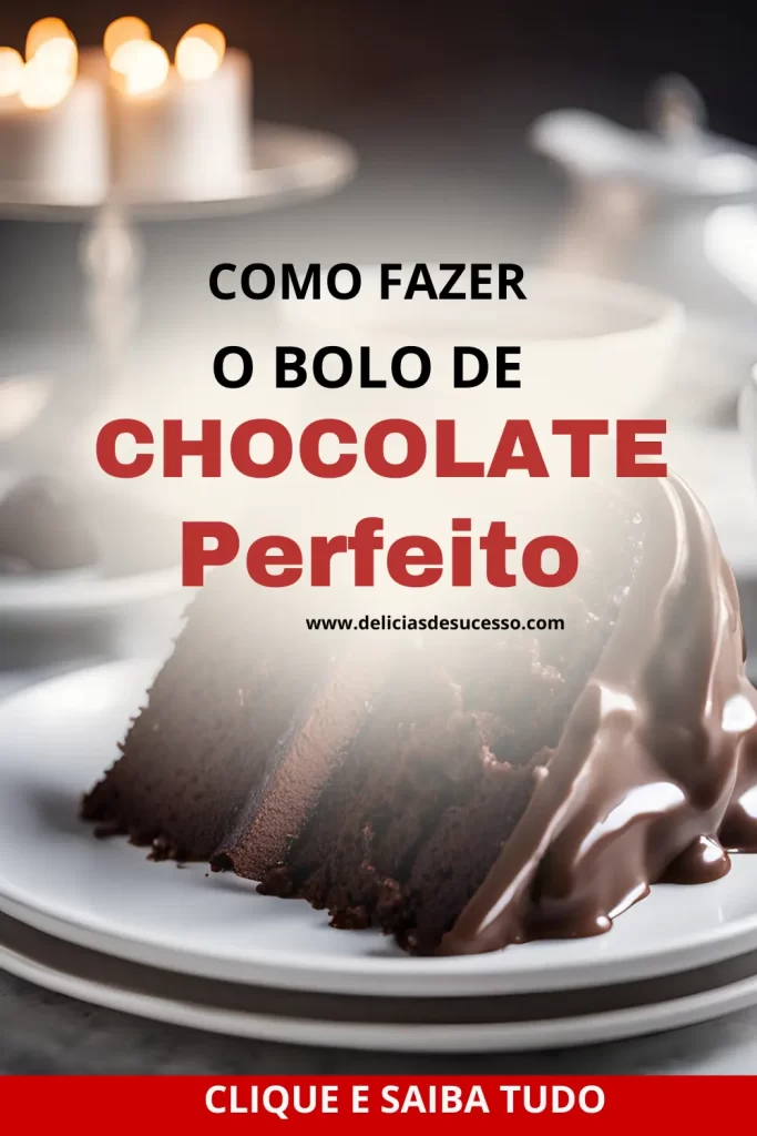 Como Fazer Bolo de Chocolate Perfeito?