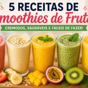 Smoothies de Frutas: Receitas Cremosas e Saudáveis
